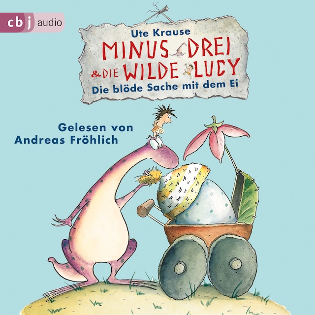 Buchcover für Minus Drei und die wilde Lucy - Die blöde Sache mit dem Ei