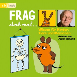 Frag doch mal … die Maus! Wissen für Kinder: Tiere und Menschen als Hörbuch