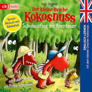 Der kleine Drache Kokosnuss – Schulausflug ins Abenteuer als Hörbuch