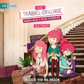 Die Trabbel-Drillinge - Heimweh-Blues und heiße Schokolade als Hörbuch