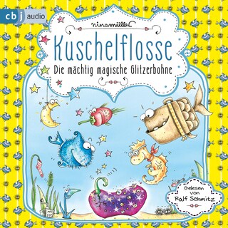 Kuschelflosse - Die mächtig magische Glitzerbohne als Hörbuch