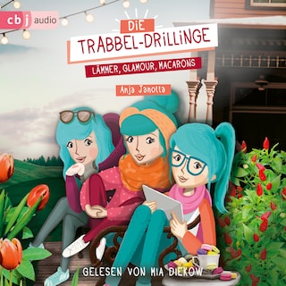 Die Trabbel-Drillinge - Lämmer, Glamour, Macarons als Hörbuch