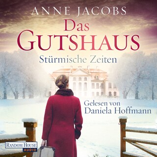 Das Gutshaus - Stürmische Zeiten als Hörbuch