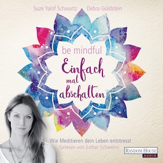 Be mindful - Einfach mal abschalten als Hörbuch