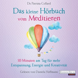 Das kleine Hör-Buch vom Meditieren als Hörbuch