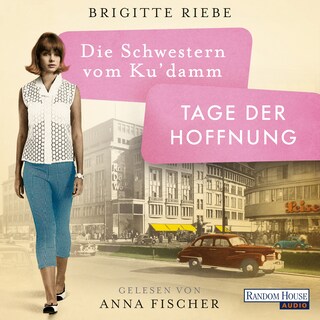 Die Schwestern vom Ku’damm. Tage der Hoffnung als Hörbuch