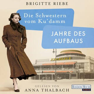 Die Schwestern vom Ku’damm. Jahre des Aufbaus als Hörbuch
