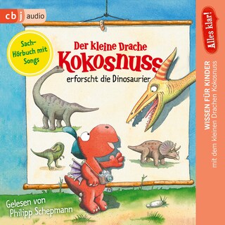 Alles klar! Der kleine Drache Kokosnuss erforscht... Die Dinosaurier als Hörbuch