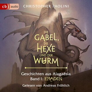 Die Gabel, die Hexe und der Wurm. Geschichten aus Alagaësia. Band 1: Eragon als Hörbuch