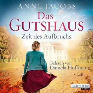 Das Gutshaus - Zeit des Aufbruchs als Hörbuch