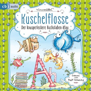 Kuschelflosse – Der knusperleckere Buchstabenklau als Hörbuch