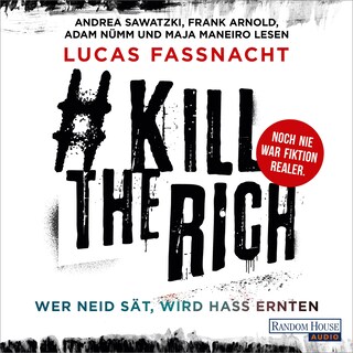 #KillTheRich - Wer Neid sät, wird Hass ernten als Hörbuch