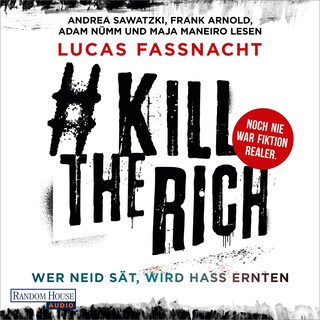 #KillTheRich - Wer Neid sät, wird Hass ernten als Hörbuch