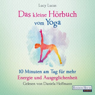 Das kleine Hör-Buch vom Yoga als Hörbuch