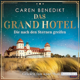 Das Grand Hotel - Die nach den Sternen greifen als Hörbuch