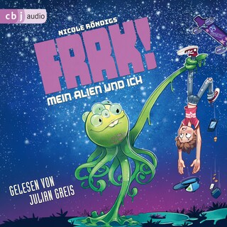 FRRK! - Mein Alien und ich als Hörbuch