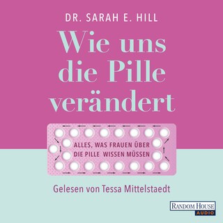 Wie uns die Pille verändert als Hörbuch