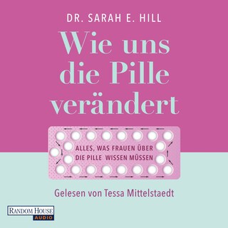 Wie uns die Pille verändert als Hörbuch