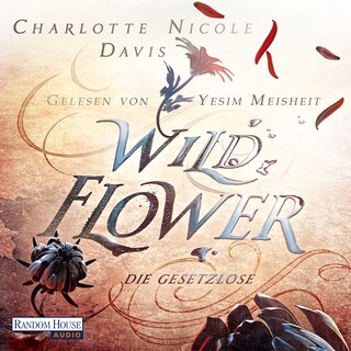 Wild Flower - Die Gesetzlose als Hörbuch