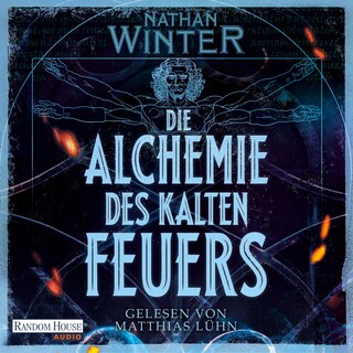Die Alchemie des kalten Feuers als Hörbuch