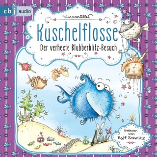 Kuschelflosse - Der verhexte Blubberblitz-Besuch als Hörbuch