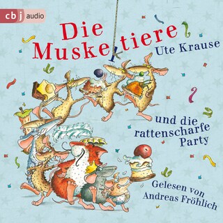 Die Muskeltiere und die rattenscharfe Party als Hörbuch