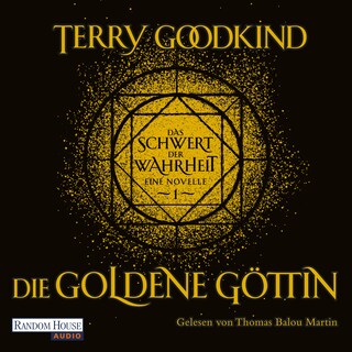 Die goldene Göttin - Das Schwert der Wahrheit als Hörbuch