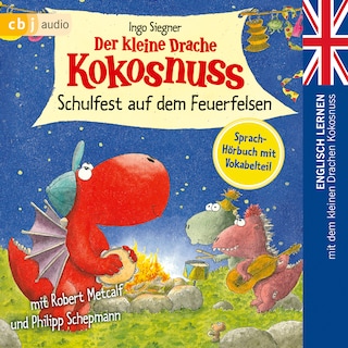 Der kleine Drache Kokosnuss – Schulfest auf dem Feuerfelsen als Hörbuch