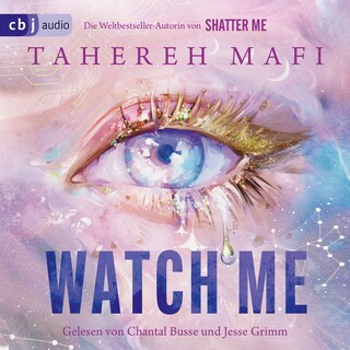 Watch Me – Ein Shatter-Me-Roman als Hörbuch