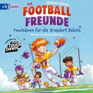 Die Football-Freunde – Touchdown für die Grasdorf Rebels als Hörbuch