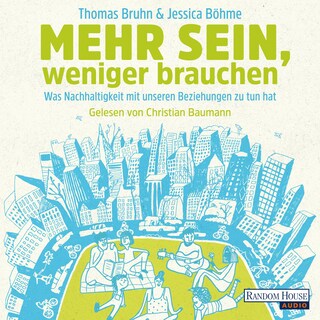 Mehr sein, weniger brauchen als Hörbuch