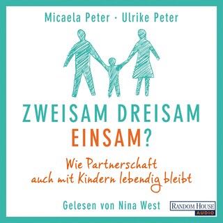 Zweisam. Dreisam. Einsam? als Hörbuch