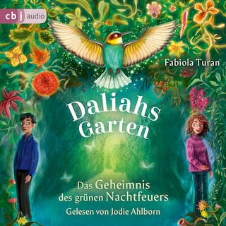 Daliahs Garten - Das Geheimnis des grünen Nachtfeuers als Hörbuch