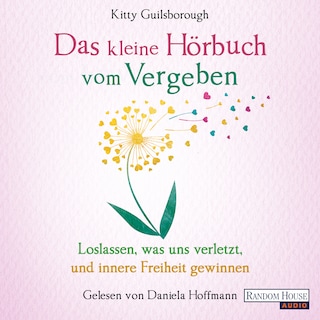 Das kleine Hör-Buch vom Vergeben als Hörbuch