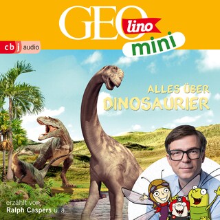 GEOLINO MINI: Alles über Dinosaurier als Hörbuch