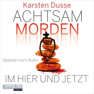 Achtsam morden im Hier und Jetzt als Hörbuch