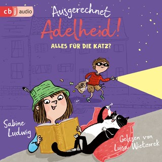 Ausgerechnet Adelheid! - Alles für die Katz? als Hörbuch