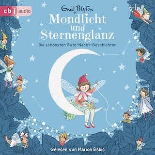 Mondlicht und Sternenglanz – Die schönsten Gute-Nacht-Geschichten als Hörbuch