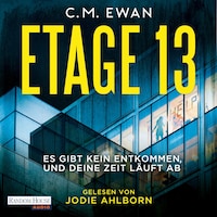 Etage 13 - Es gibt kein Entkommen, und deine Zeit läuft ab