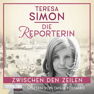 Die Reporterin - Zwischen den Zeilen als Hörbuch