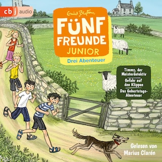 Fünf Freunde JUNIOR - Drei Abenteuer - Timmy, der Meisterdetektiv. Gefahr auf den Klippen. Das Geburtstags-Abenteuer als Hörbuch