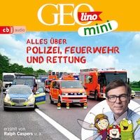 GEOLINO MINI: Alles über Polizei, Feuerwehr und Rettung