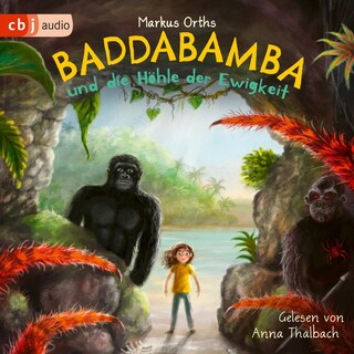Baddabamba und die Höhle der Ewigkeit als Hörbuch