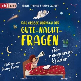 Das große Hörbuch der Gute-Nacht-Fragen für neugierige Kinder als Hörbuch