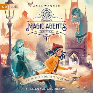 Magic Agents - In Prag drehen die Geister durch! als Hörbuch