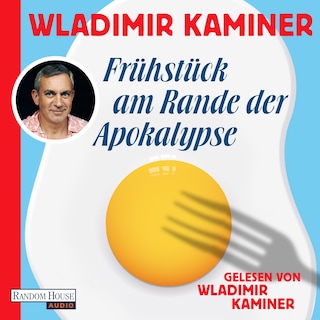 Frühstück am Rande der Apokalypse als Hörbuch