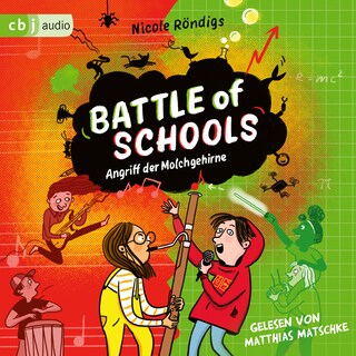 Battle of Schools  - Angriff der Molchgehirne als Hörbuch