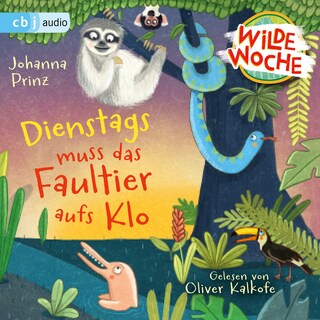 Wilde Woche  - Dienstags muss das Faultier aufs Klo als Hörbuch