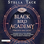 Black Bird Academy - Fürchte das Licht