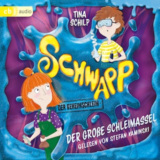Schwapp, der Geheimschleim - Der große Schleimassel als Hörbuch